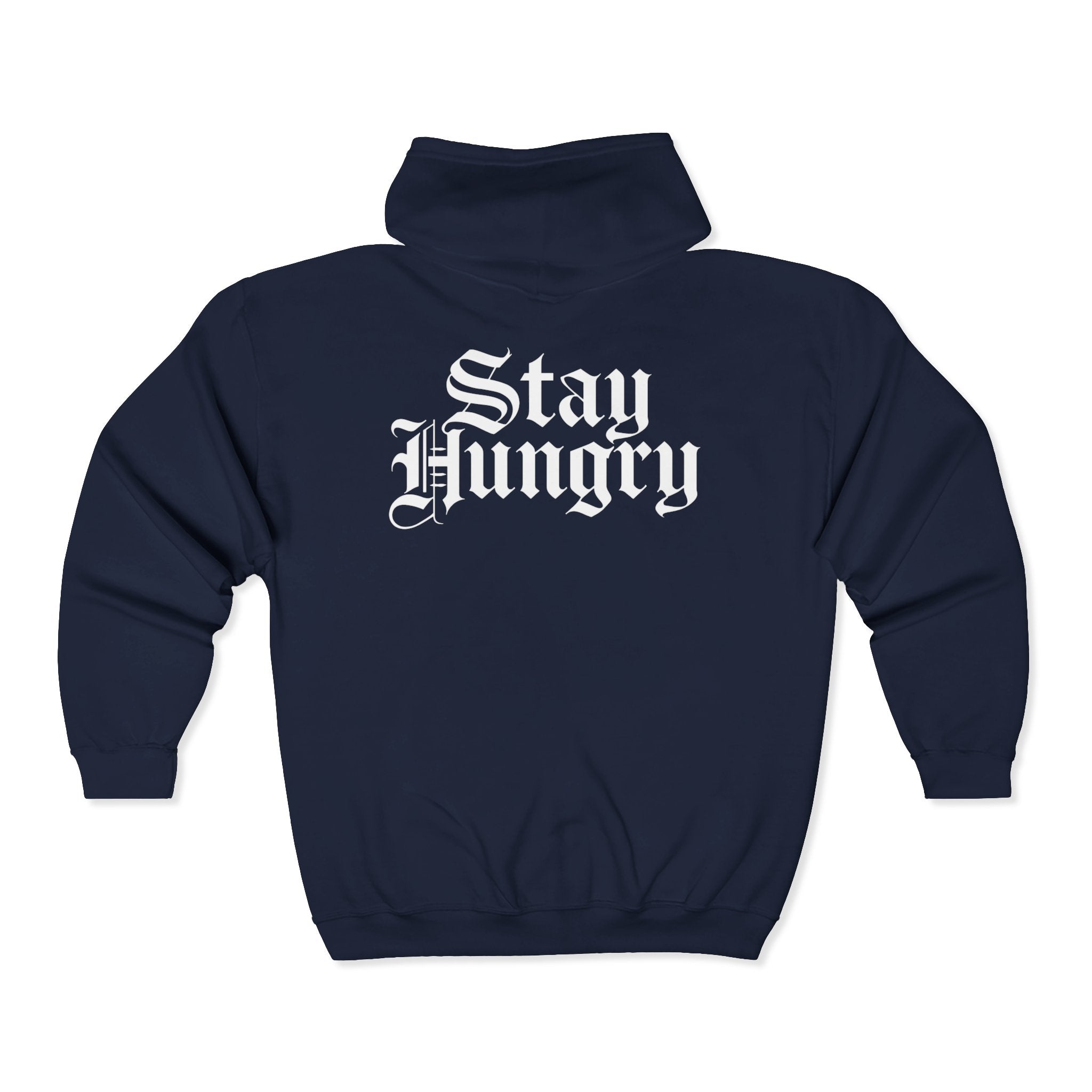 Stay Hungry Zip Hoodie Back Print – YourLifestyle Apparel