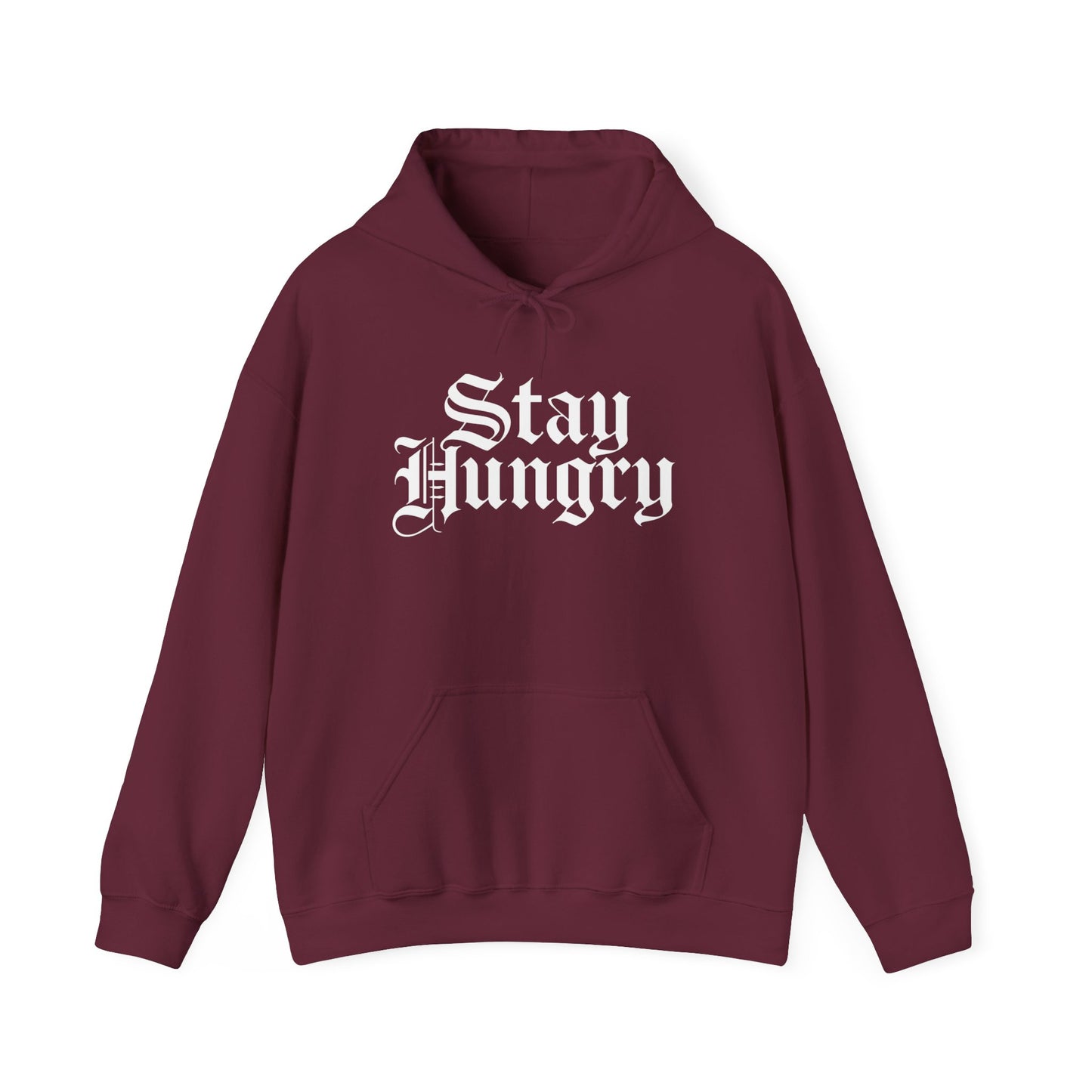 Stay Hungry Hoodie Front Print– YourLifestyle Apparel