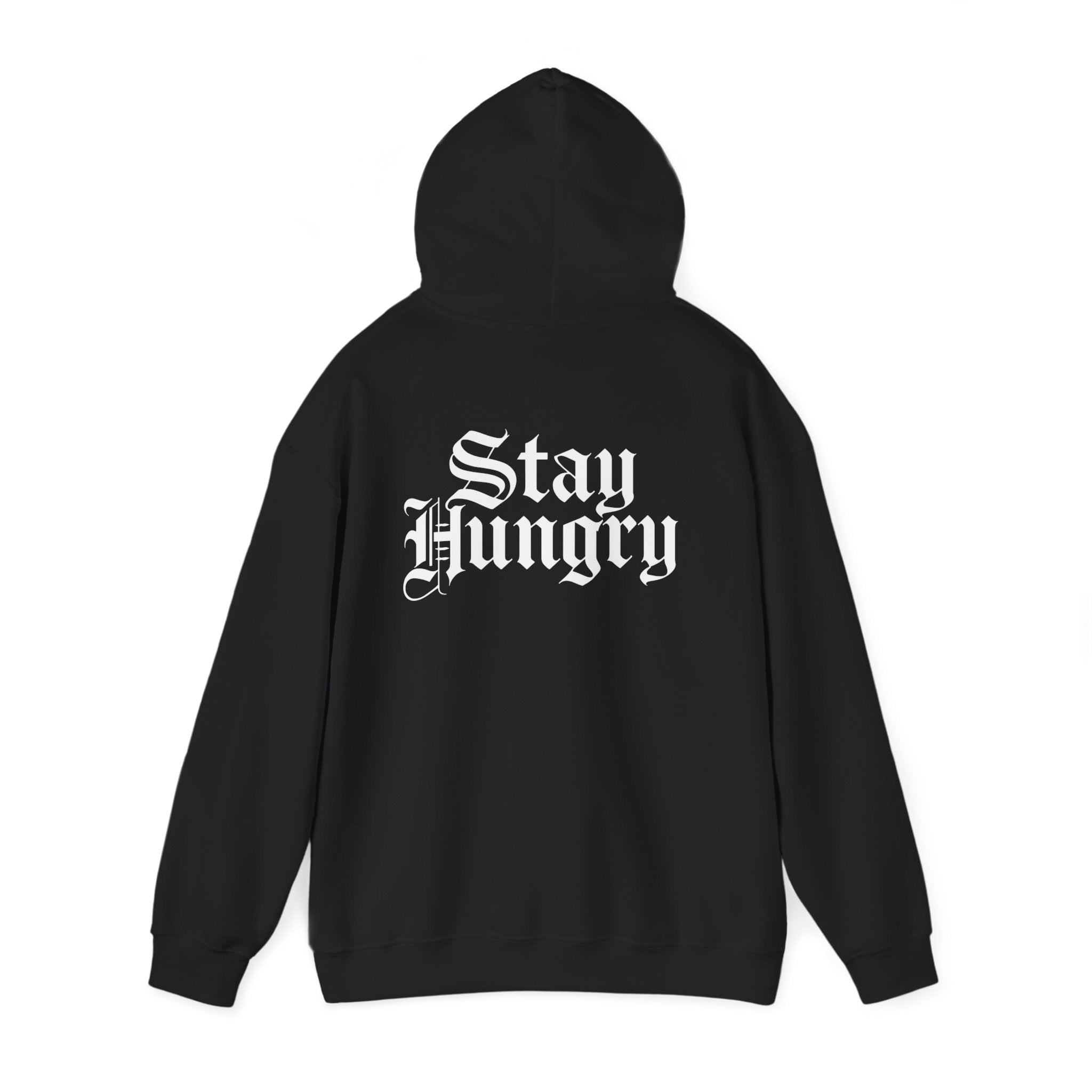 Stay Hungry Hoodie Back Print – YourLifestyle Apparel