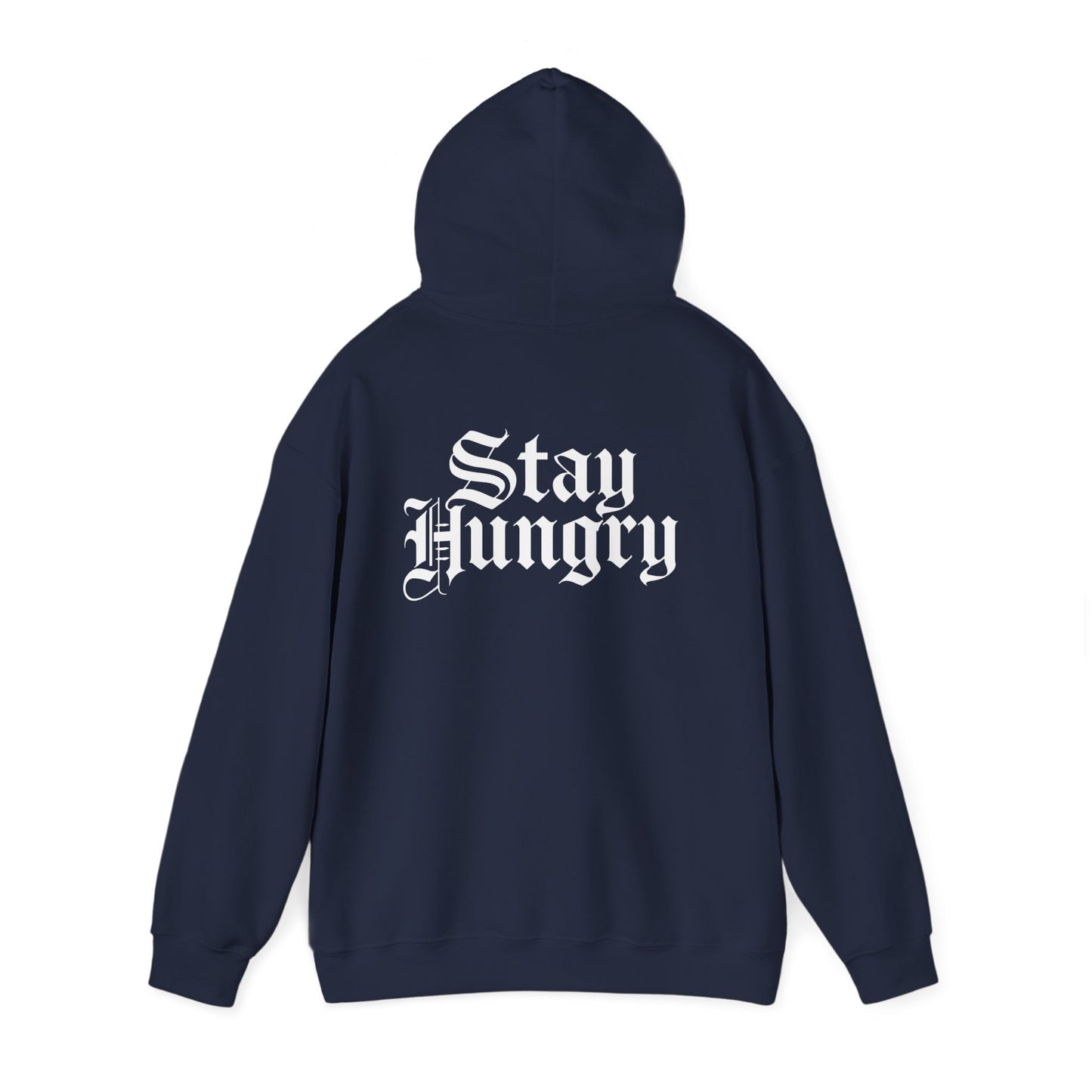 Stay Hungry Hoodie Back Print – YourLifestyle Apparel