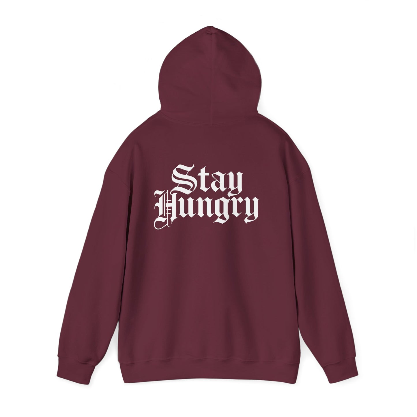Stay Hungry Hoodie Back Print – YourLifestyle Apparel