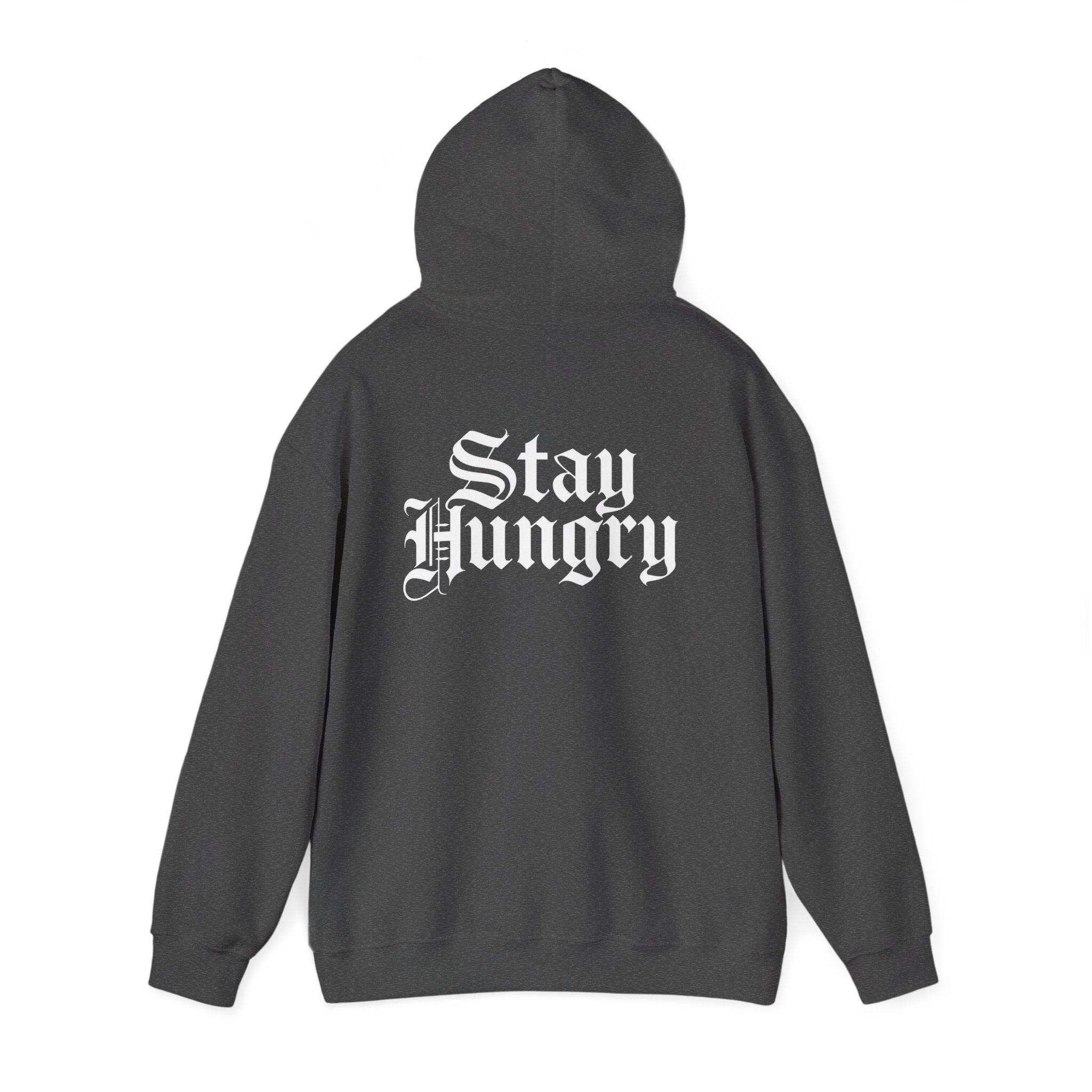 Stay Hungry Hoodie Back Print – YourLifestyle Apparel