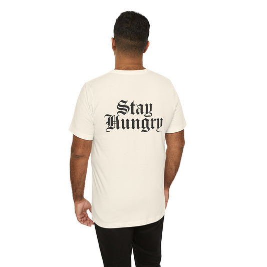 Stay Hungry T-Shirt – Back Print | Unisex Premium Tee – Bella + Canvas 3001
