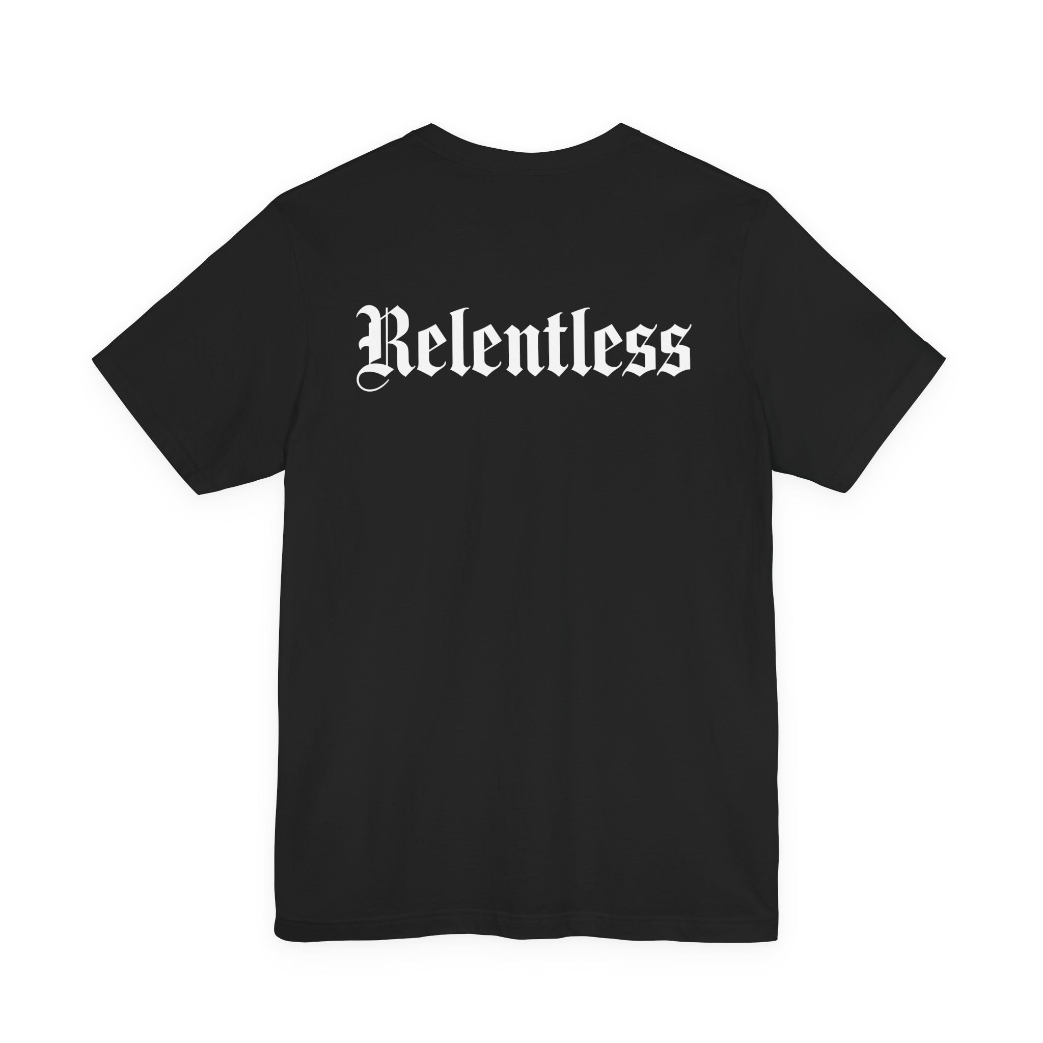 Relentless T-Shirt Back Print – YourLifestyle Apparel