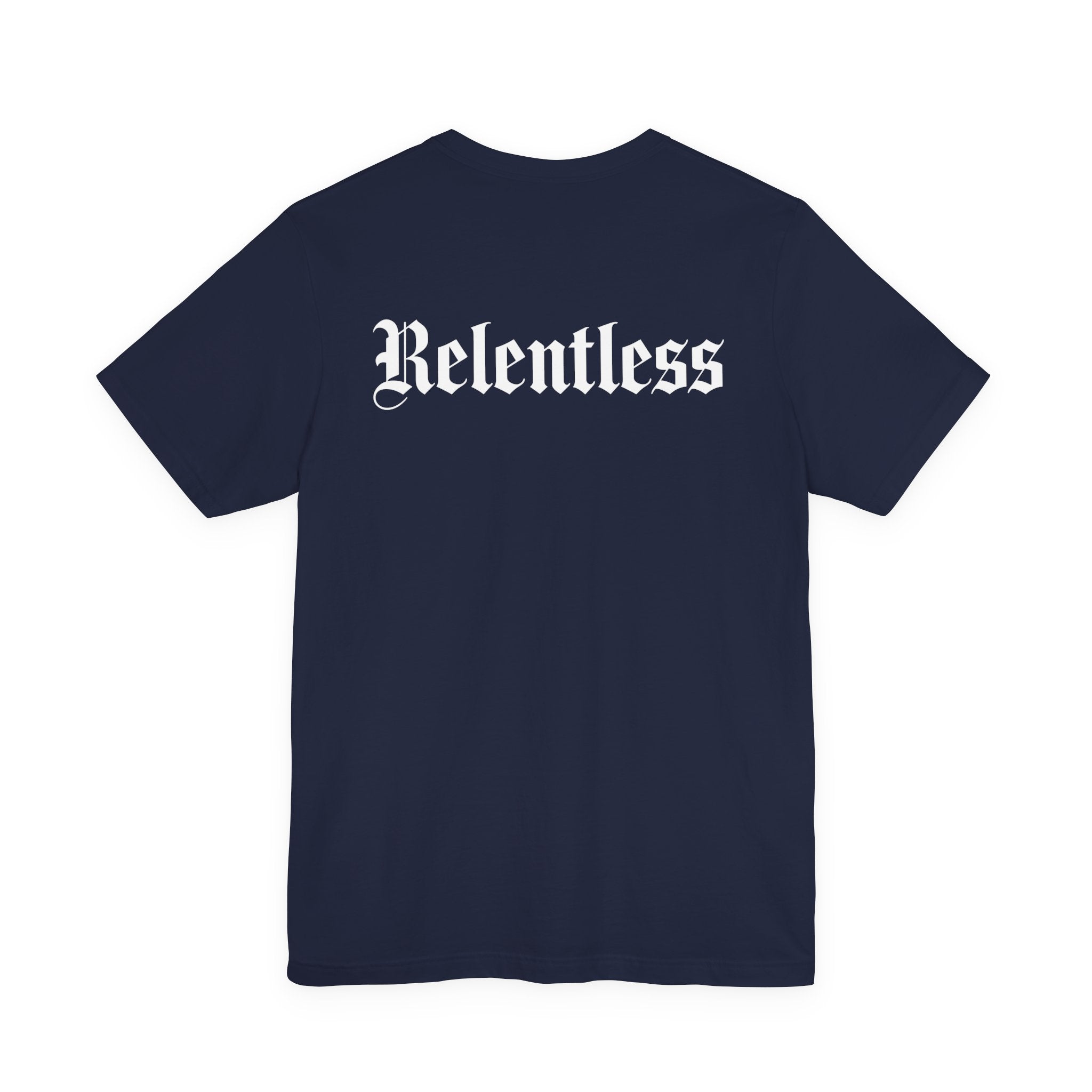 Relentless T-Shirt Back Print – YourLifestyle Apparel