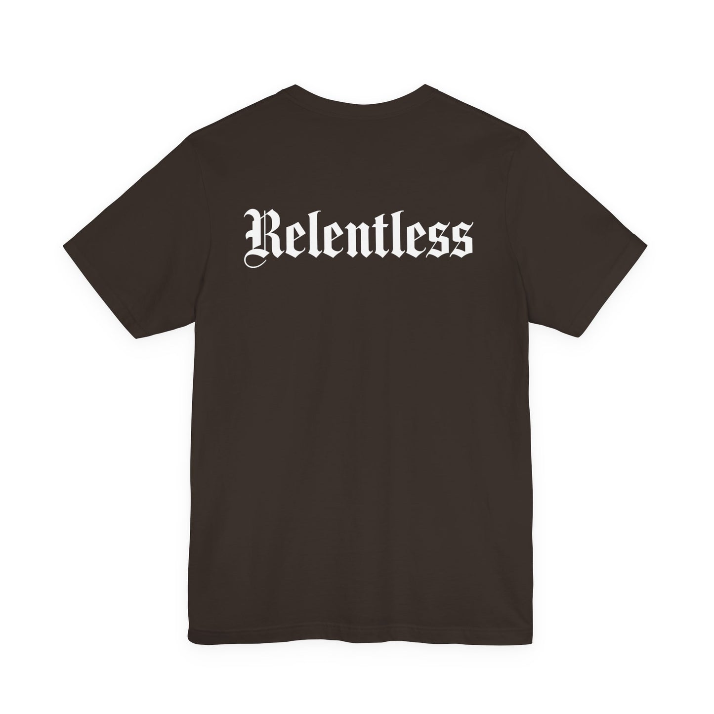 Relentless T-Shirt Back Print – YourLifestyle Apparel